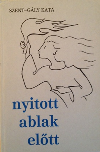 Szent-Gály Kata - Nyitott ablak előtt