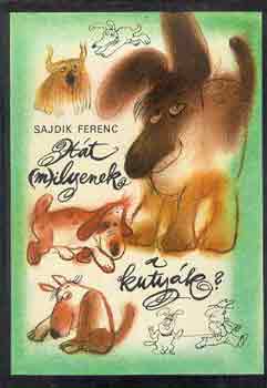 Sajdik Ferenc - Hát (m)ilyenek a kutyák?