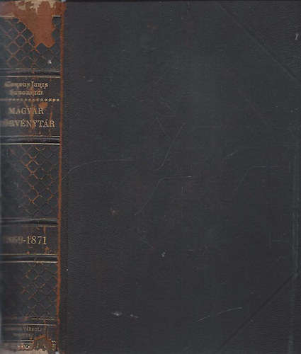 Dr. M�rkus Dezs� - Magyar T�rv�nyt�r - Corpus Juris Hungarici - 1869-1871. �vi t�rv�nyczikkek
