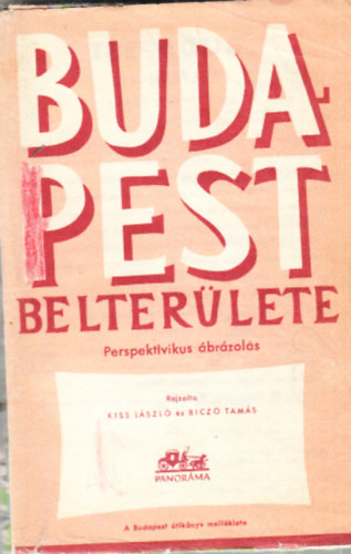 Kiss L�szl�; Bicz� Tam�s - Budapest belter�lete (Perspektivikus �br�zol�s)- t�rk�p