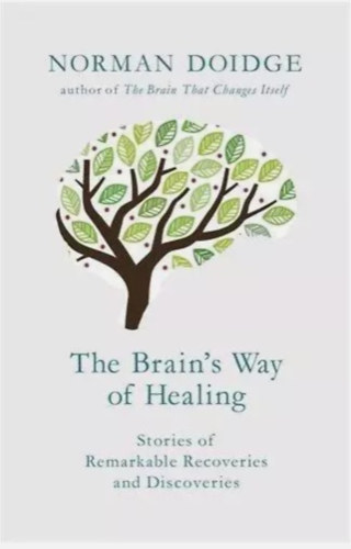Norman Doidge - The Brain's Way of Healing