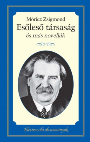 Móricz Zsigmond - Esőleső társaság és más novellák