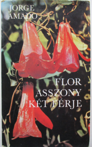 Jorge Amado - Flor asszony kt frje