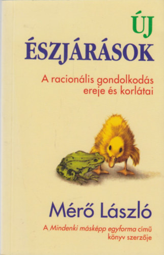 M�r� L�szl� - �j �szj�r�sok (A racion�lis gondolkod�s ereje �s korl�tai)