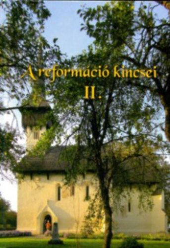 Kov�cs Eleon�ra Tarsoly Istv�n - A reform�ci� kincsei II.