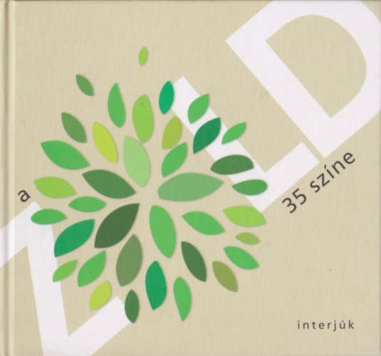 M�ra Veronika  (felel�s vezet�) - A Z�ld 35 sz�ne - Interj�k a z�ldmozgalom t�rt�net�hez