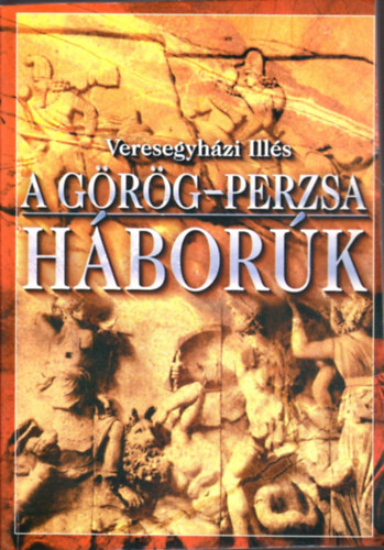 Veresegyhzi Ills - A grg-perzsa hbork