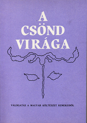 B. Porkolb Judit  (szerk.) - A csnd virga - Vlogats a magyar kltszet remekeibl