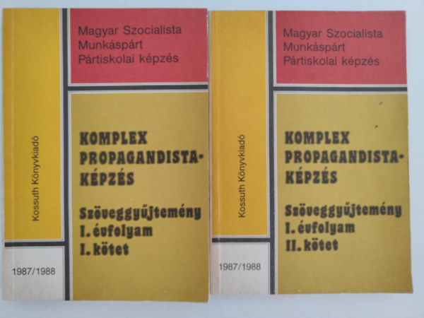Komplex Propagandistaképzés Szöveggyűjtemény I. évfolyam I-II. kötet 1987/1988