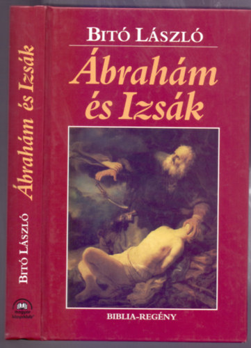 Bit Lszl - brahm s Izsk - Biblia-regny (2 m)
