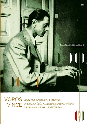 Vörös Vince irathagyatéka a Baranya Megyei Levéltárban