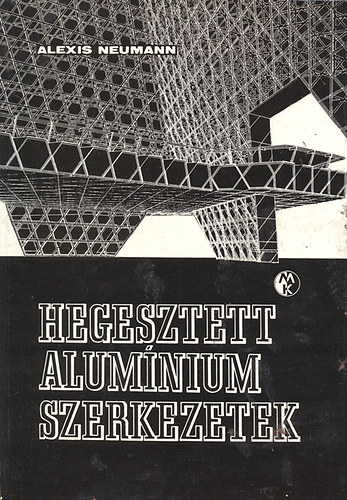Alexis Neumann - Hegesztett alum�niumszerkezetek