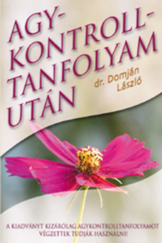Domj�n L�szl� - Agykontroll tanfolyam ut�n