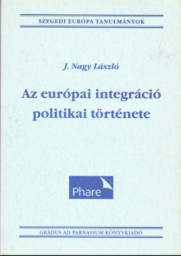 J. Nagy Lszl - Az eurpai integrci politikai trtnete