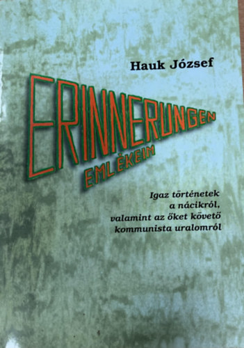 Hauk József - Erinnerungen emlékeim