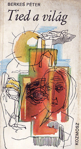 Berkes Péter - Tied a világ
