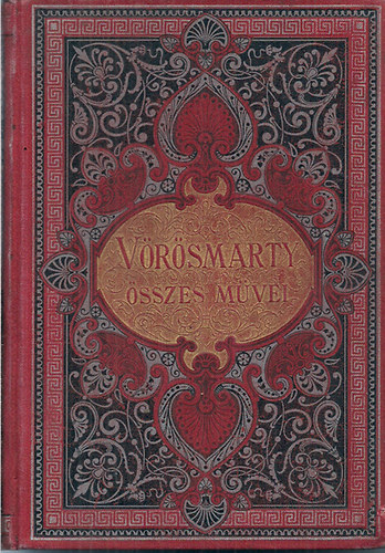 Vörösmarty Mihály - Vörösmarty összes művei 1. kötet Drámai költemények /Sajtó alá rend.:Gyulai Pál/