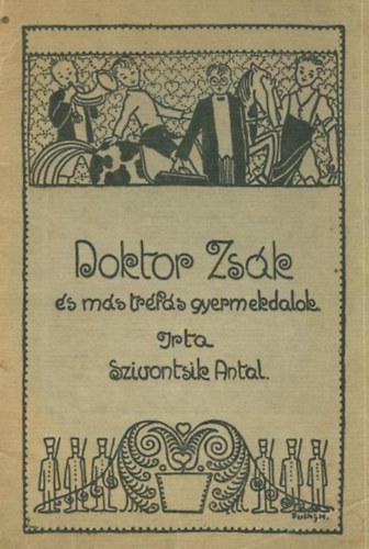 Szivontsik Antal - Doktor Zsk s ms trfs gyermekdalok