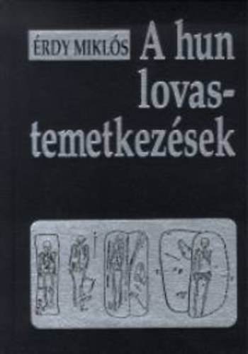 rdy Mikls - A hun lovastemetkezsek