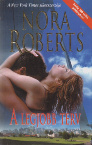 Nora Roberts - A legjobb terv