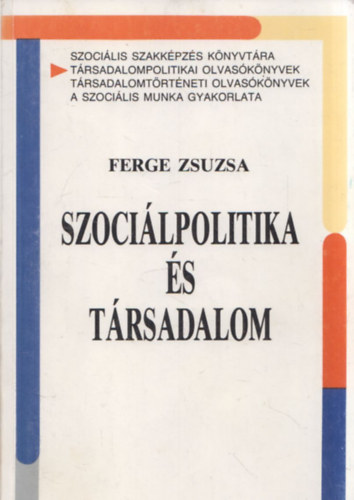 Ferge Zsuzsa - Szociálpolitika és társadalom