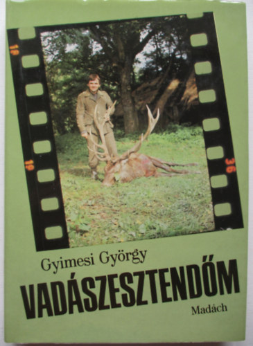 Gyimesi Gy�rgy - Vad�szesztend�m