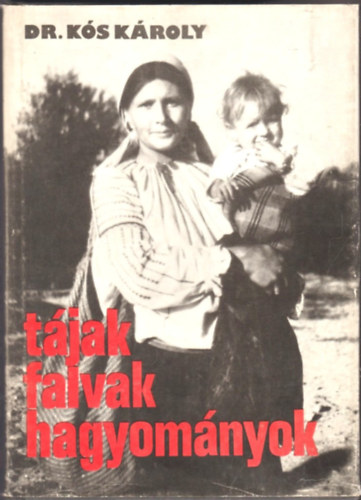 Dr. K�s K�roly - T�jak, falvak, hagyom�nyok