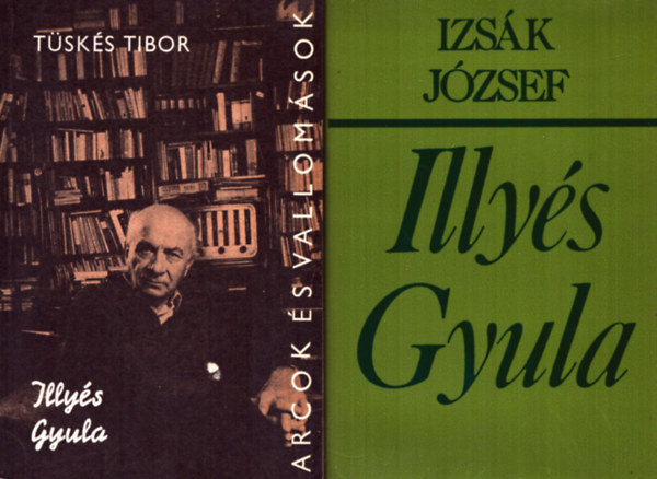 Tsks Tibor, Izsk Jzsef - 2 db irodalomtrtneti knyv: Tsks Tibor: Illys Gyula - Izsk Jzsef: Illys Gyula