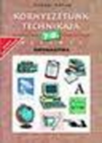 Fülöp P.; Mosoni Á.-Vas M. - Környezetünk technikája 5. o.