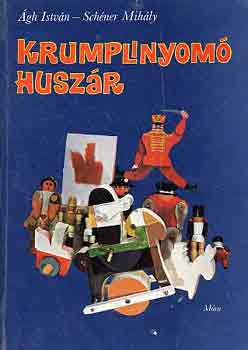 �gh Istv�n-Sch�ner Mih�ly - Krumplinyom� husz�r