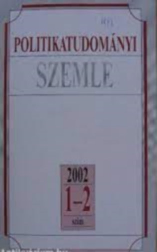 Mta Politikatud.bizottsga - Politikatudomnyi szemle 2002. 1-2. szm