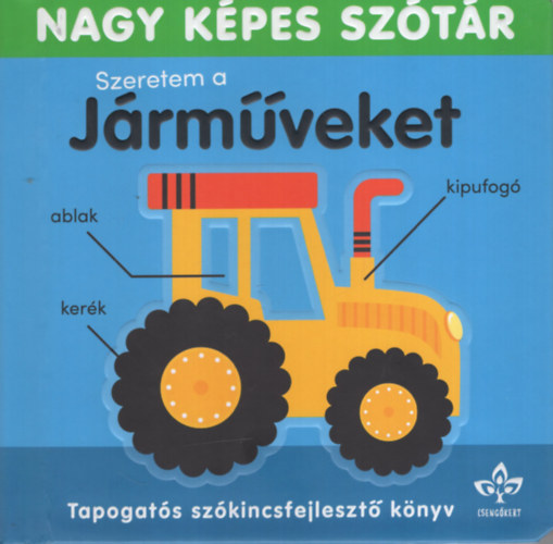 Szeretem a jrmveket - Tapogats szkincsfejleszt knyv