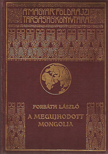 Forbth Lszl - A megujhodott Mongolia