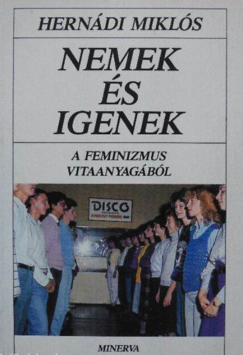 Hern�di Mikl�s - Nemek �s igenek  -  A feminizmus vitaanyag�b�l