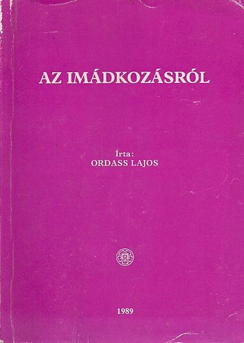 Ordass Lajos - Az imdkozsrl (Luthernus)
