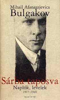 Mihail Afanaszjevics Bulgakov - S�rba taposva (napl�k, levelek 1917-1940)