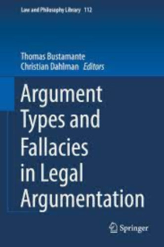 Christian Dahlman Thomas Bustamante - Argument Types and Fallacies in Legal Argumentation