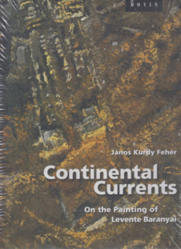 J�nos Kurdy Feh�r - Continental Currents - On the Painting of Levente Baranyai