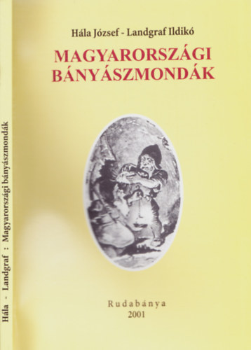 Hla Jzsef- Landgraf Ildik - Magyarorszgi bnyszmondk