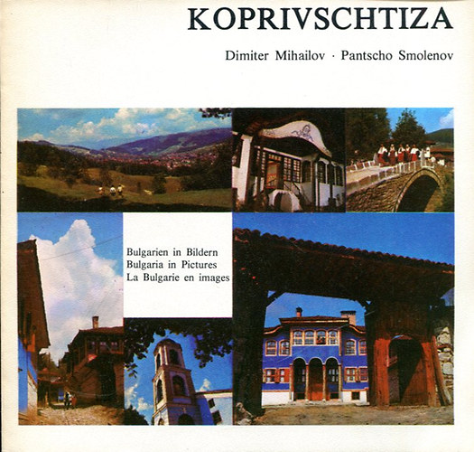 Komitov Dimiter Mihailov- Pantscho Smolenov - Koprivschtiza (Német-Angol-Francia)