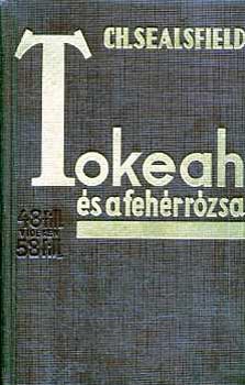 Charles Sealsfield - Tokeah s a fehr rzsa