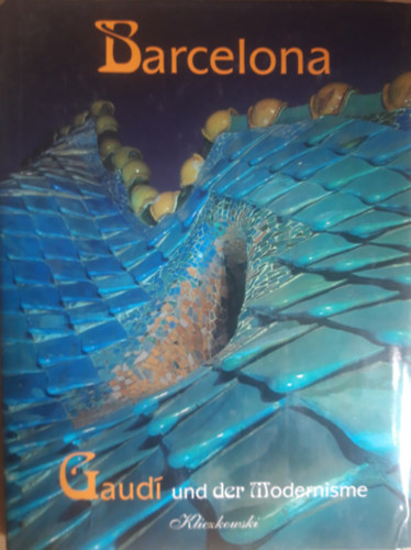 Lluis Tolosa Paco Asensio - Barcelona. Gaudi und der Modernisme