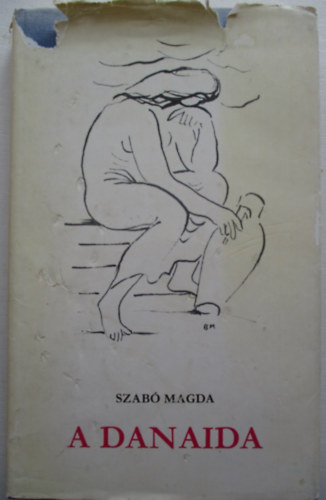 Szab Magda - A Danaida