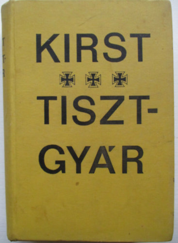 Hans Hellmut Kirst - Tisztgy�r