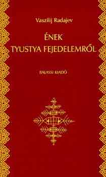 Vaszilij Radajev - �nek Tyustya fejedelemr�l