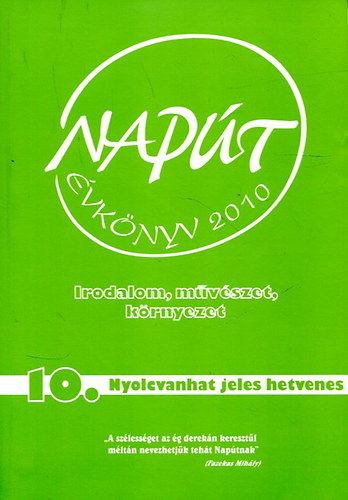 Szondi Gyrgy  (sorozatszerk.) - Napt - Irodalom, mvszet, krnyezet 2009/10. (Nyolcvanhat jeles hetvenes) vknyv