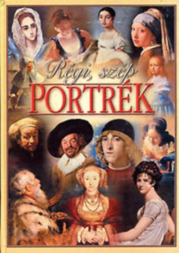 Régi,szép portrék