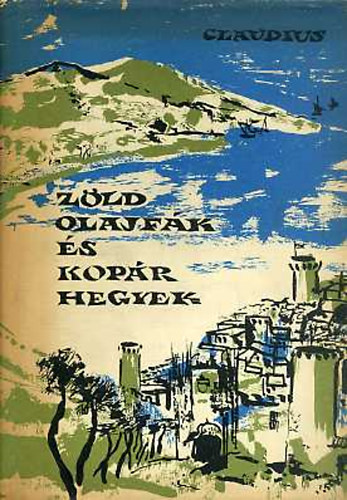 Eduard Claudius - Zöld olajfák és kopár hegyek