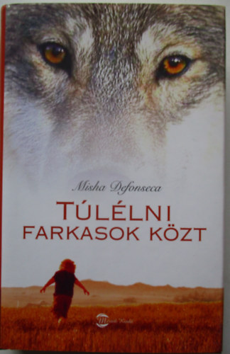 Misha Defonseca - Tllni farkasok kzt