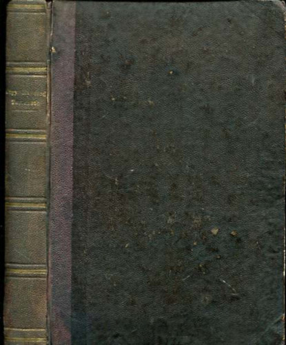 Kerékgyártó Árpád - Magyarország mivelődésének története, különös tekintettel az anyaország, úgy szinte Erdély, Horvát- és Tótország államelmélete kifejlésére I. kötet - A vezérek kora 887-1000